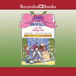 Annie and Snowball and the shining star cover image