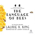 The language of bees. A Novel of Suspense Featuring Mary Russell and Sherlock Holmes cover image