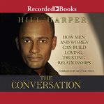 The conversation : how men and women can build loving, trusting relationships cover image