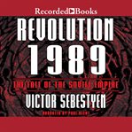 Revolution 1989. The Fall of the Soviet Empire cover image
