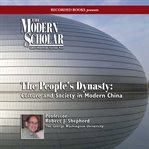 The People's dynasty : [culture and society in modern China] cover image