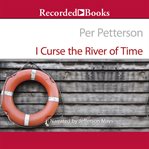 I curse the river of time cover image