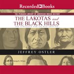 The Lakotas and the Black Hills : the struggle for sacred ground cover image