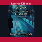 Dark in the city of light cover image