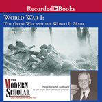 World War I : the Great War and the world it made cover image