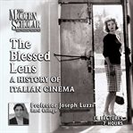 The blessed lens. A History of Italian Cinema cover image