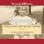 The long journey home. A Memoir cover image