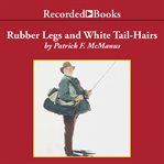 Rubber legs and white tail-hairs cover image