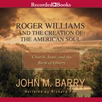 Roger williams and the creation of the american soul. Church, State, and the Birth of Liberty cover image