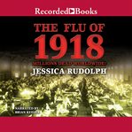 The flu of 1918. Millions Dead Worldwide cover image
