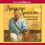 American slave, American hero : York of the Lewis and Clark Expedition cover image
