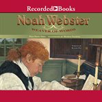 Noah webster. Weaver of Words cover image
