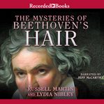 The mysteries of beethoven's hair cover image