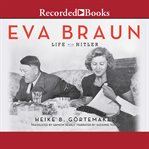 Eva Braun : life with Hitler cover image