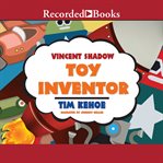 Vincent Shadow, toy inventor cover image
