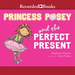Princess posey and the perfect present cover image