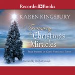 A treasury of christmas miracles. True Stories of God's Presence Today cover image
