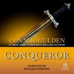 Conqueror : [a novel of Kublai Khan] cover image