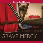 Grave mercy. His Fair Assassin, Book I cover image