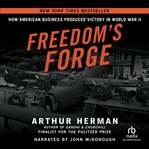 Freedom's forge : how American business produced victory in World War II cover image