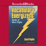 Vocabulary energizers : stories of word origins cover image