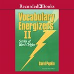 Vocabulary energizers II : stories of word origins cover image