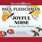 Joyful noise : poems for two voices cover image