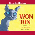 Won Ton : a cat tale told in haiku cover image