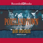 Portlandtown : a tale of the Oregon Wyldes cover image