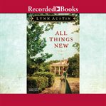 All things new : a novel cover image