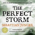 The perfect storm : [a true story of men against the sea] cover image