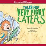 Tales for very picky eaters cover image