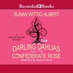 The Darling Dahlias and the Confederate rose cover image