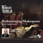 Rediscovering Shakespeare : the tragedies cover image