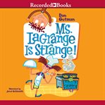 Ms. LaGrange is strange! cover image