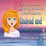 Undead and underwater : three all new novellas cover image