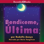 Bendiceme, ultima (bless me, ultima) cover image