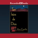 Tan lejos de dios (so far from god) cover image