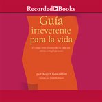 Guía irreverente para la vida (irreverent guide to life). (Rules for Aging) cover image