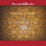 The farthest home is in an empire of fire : a Tejano elegy cover image