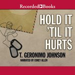 Hold it 'til it hurts cover image