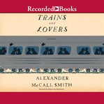 Trains and lovers. A Novel cover image