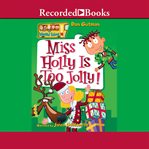 Miss Holly is too jolly! cover image