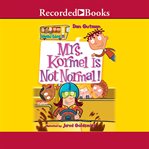 Mrs. kormel is not normal! cover image