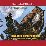 Dark emperor : & other poems of the night cover image