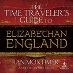The time traveler's guide to elizabethan england cover image