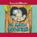 Ol' mama squirrel cover image