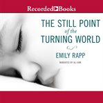 The still point of the turning world cover image
