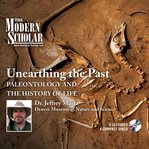 Unearthing the past. Paleontology and the History of Life cover image