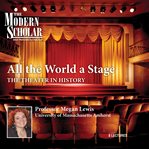All the world a stage. The Theater in History cover image